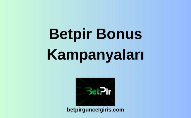 Betpir Bonus Kampanyaları
