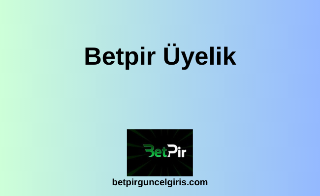 Betpir Üyelik