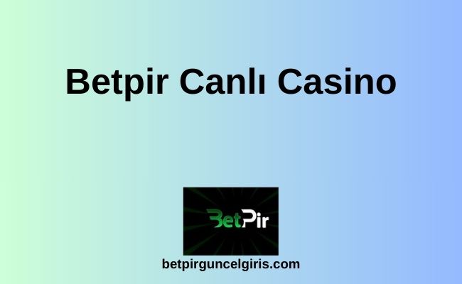Betpir Canlı Casino