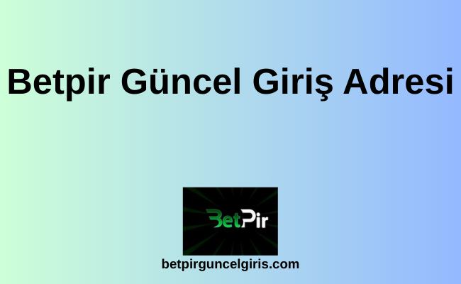 Betpir Güncel Giriş Adresi