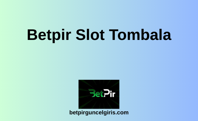 Betpir Slot Tombala