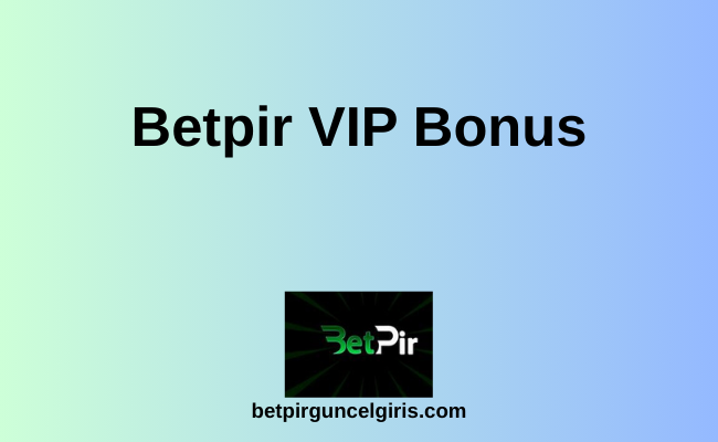 Betpir VIP Bonus